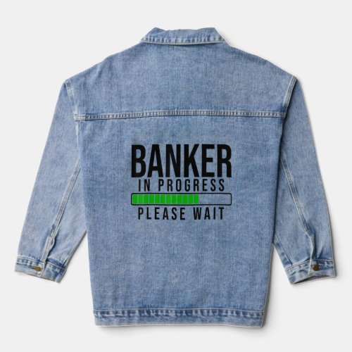 Banker In Progress Please Wait Bookkeeper Finance  Denim Jacket