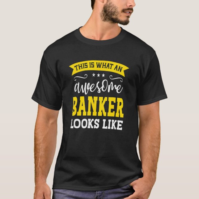 Banker   Job Title Worker Awesome Banker T-Shirt (Front)