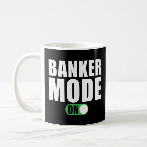 Banker Mode on  Banker  Coffee Mug