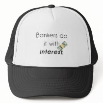Bankers do it! trucker hat