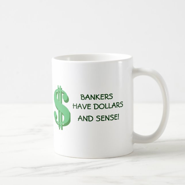 Bankers Dollars and Sense Mug (Right)