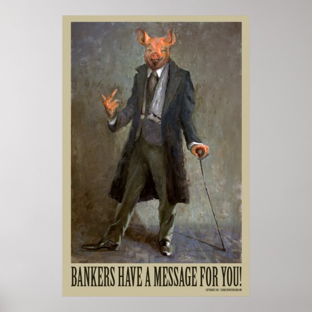 Bankers Have A Message For You - Political Poster (Front)