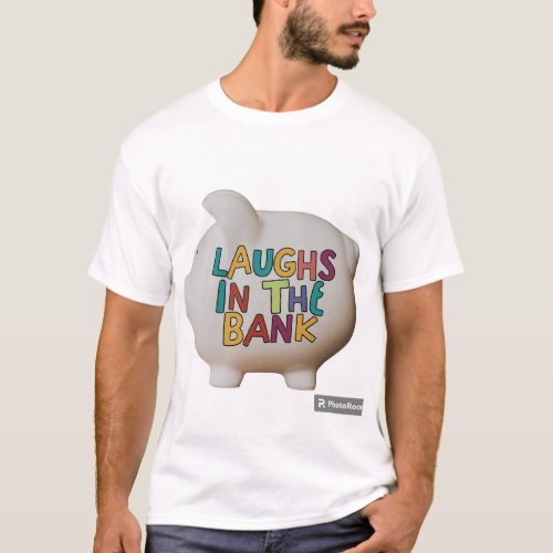 Banking on Laughter T_Shirt