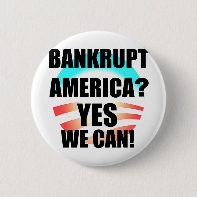 Bankrupt America? Pinback Button (Front)