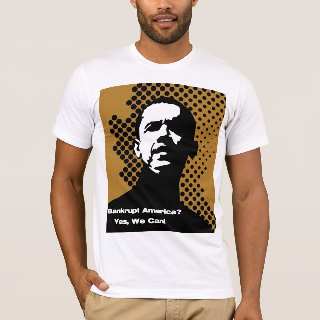 BANKRUPT AMERICA - YES WE CAN T-Shirt (Front)