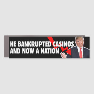 Bankrupt Casinos Bankrupt Nation Anti-Trump Bumper Car Magnet