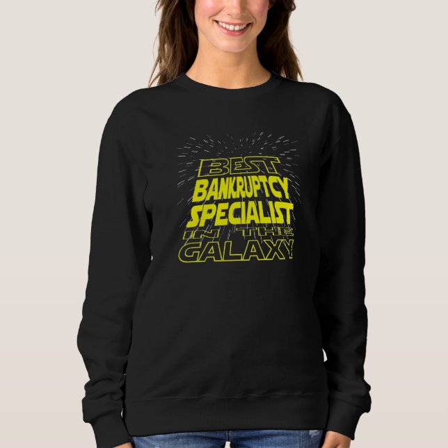 Bankruptcy Specialist  Cool Galaxy Job Sweatshirt (Front)