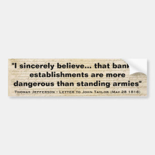 Banks Are More Dangerous Than Standing Armies Bumper Sticker