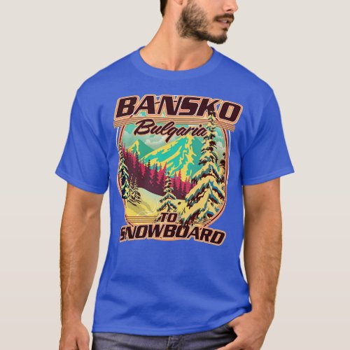 Bankso Bulgaria to Snowboard T_Shirt