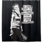 Banksy If you want to achieve greatness black Shower Curtain