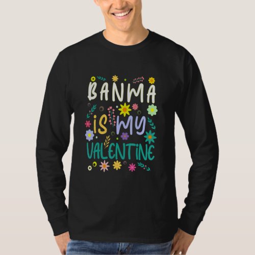 Banma Is My Valentine Valentines Day  T_Shirt