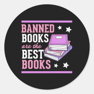 Banned Books Are The Best Books Literary Advocate Classic Round Sticker