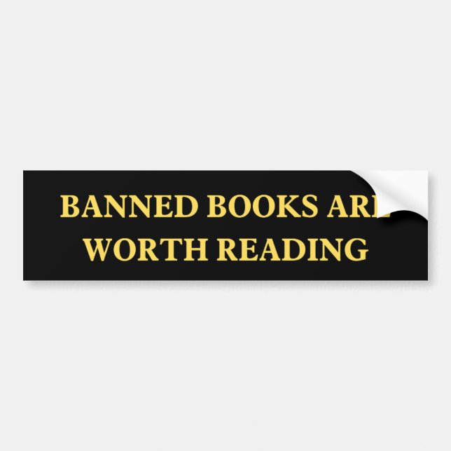 Banned Books Are Worth Reading Bumper Sticker (Front)