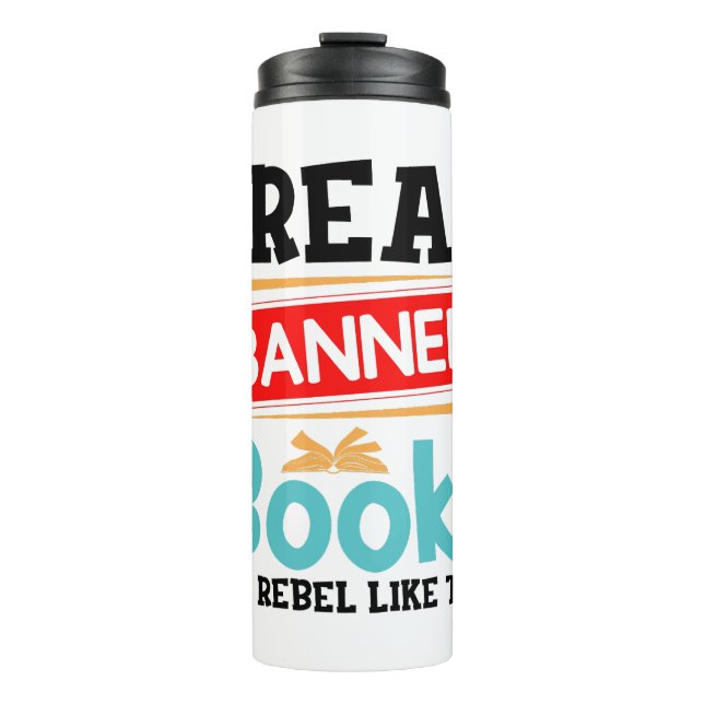 Banned Books Awareness Literacy Rebel Thermal Tumbler (Front)