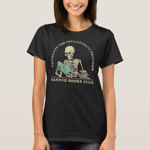 Banned Books Club Intellectual Freedom Anti Book B T-Shirt