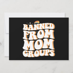 Banned From Mom Groups Funny Mother's Day Groovy Invitation
