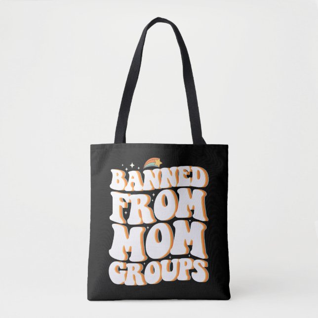Banned From Mom Groups Funny Mother's Day Groovy Tote Bag (Front)