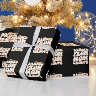 Banned From Mom Groups Funny Mother's Day Groovy Wrapping Paper