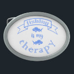 Banner ribbon quote Fishing is my therapy Belt Buckle<br><div class="desc">Cool brush script typography Fishing is my therapy</div>