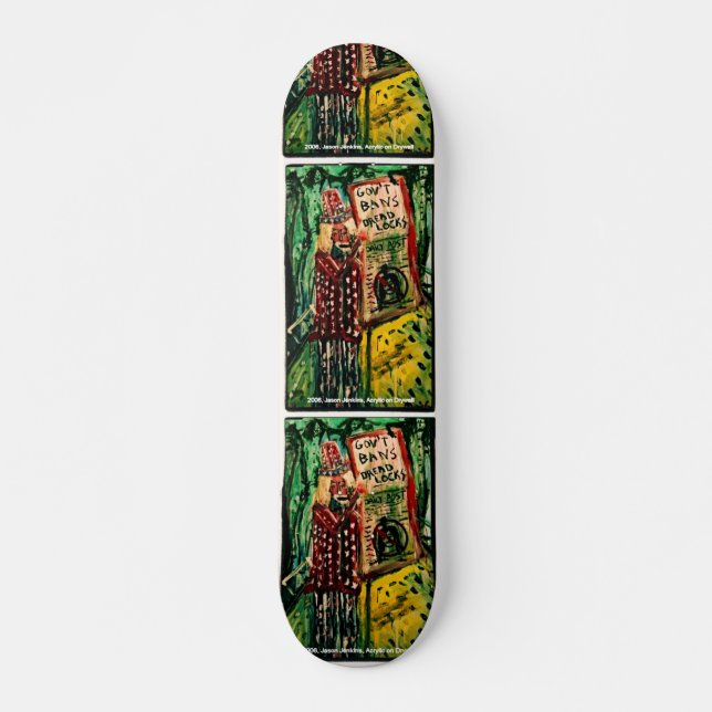 BANNING OF THE DREAD SKATEBOARD DECK (Front)