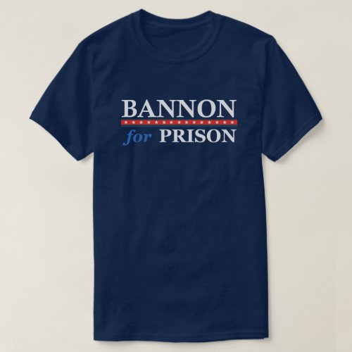 BANNON FOR PRISON T_Shirt