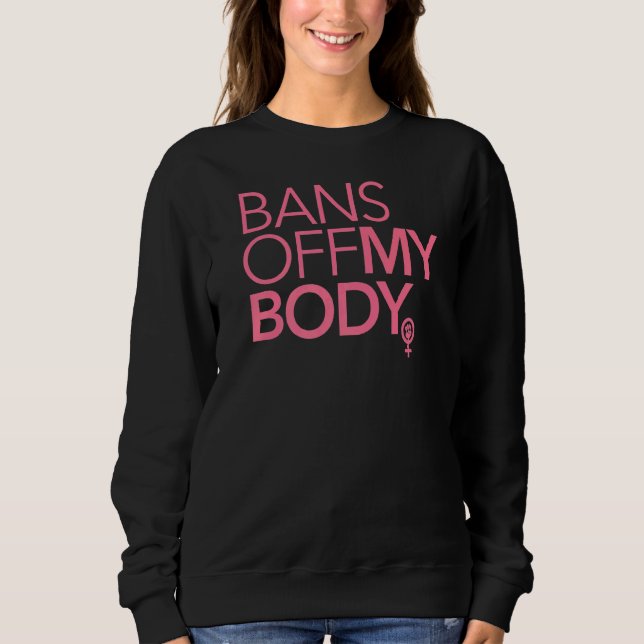 Bans Off My Body Blush Rose Sweatshirt (Front)