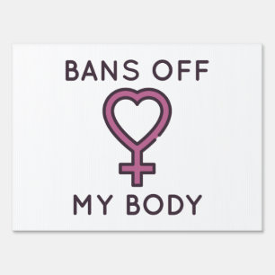 Bans Off My Body Sign