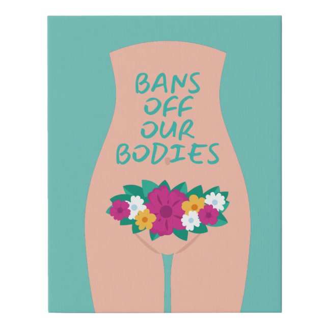 Bans Off Our Bodies Aqua  Faux Canvas Print (Front)