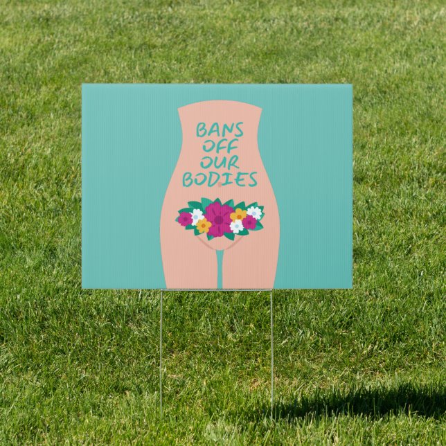 Bans Off Our Bodies Aqua  Sign (Insitu)