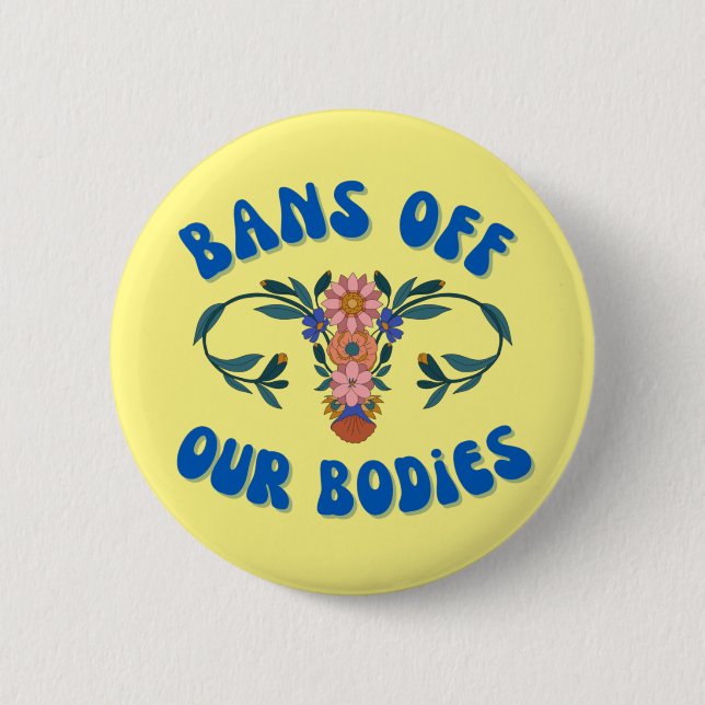 Bans Off Our Bodies Floral Uterus Pro-Choice Button (Front)