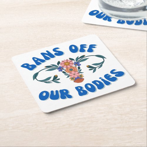 Bans Off Our Bodies Floral Uterus Pro_Choice  Square Paper Coaster