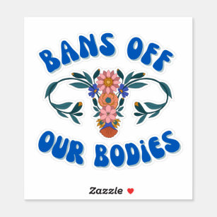 Bans Off Our Bodies Floral Uterus Pro-Choice Vinyl Sticker
