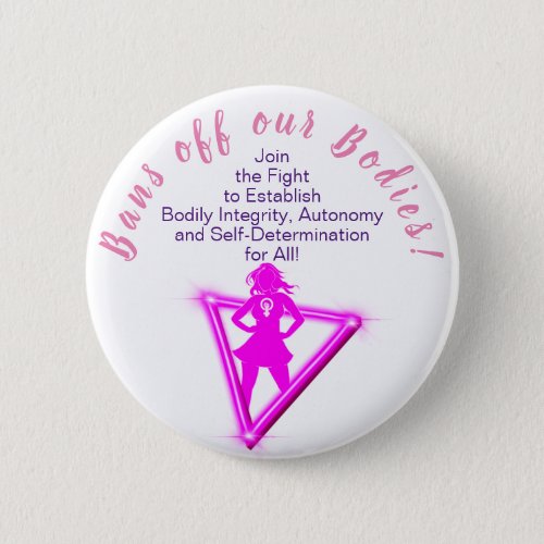 Bans Off Our Bodies Join the Fight Button Pin