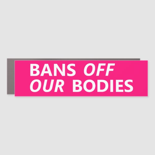 Bans off our bodies pro abortion pink minimalist  car magnet