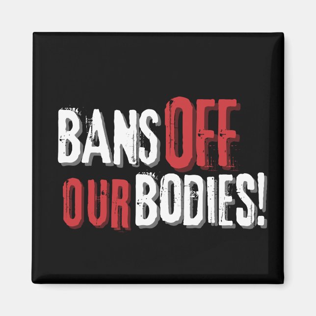 Bans Off Our Bodies Pro-Choice Magnet (Front)