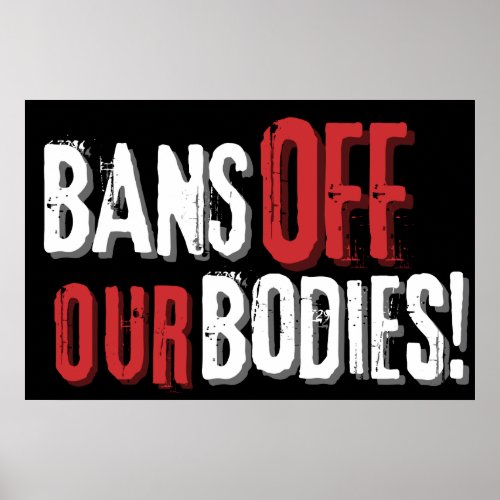 Bans Off Our Bodies Pro_Choice  Poster