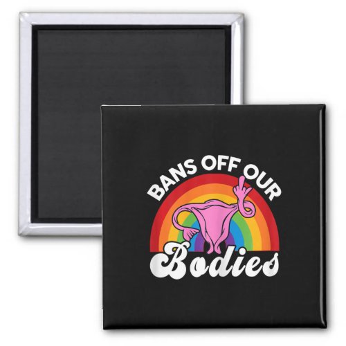 Bans Off Our Bodies Reproductive Rights Ruth Bader Magnet