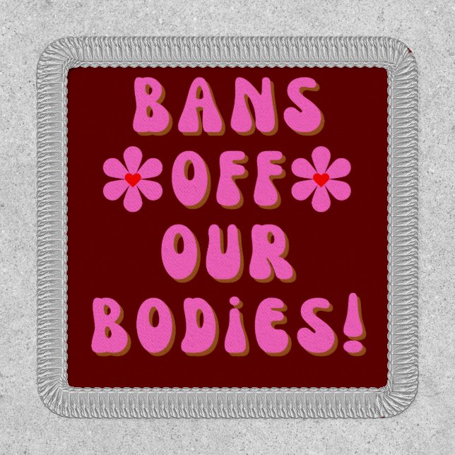 Bans Off Our Bodies Retro Pink Typography Iron On Patch (Front)