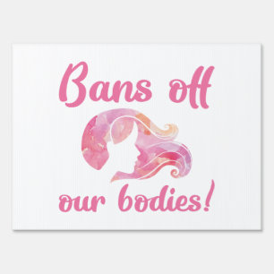 Bans Off Our Bodies Sign