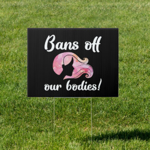 Bans Off Our Bodies Sign