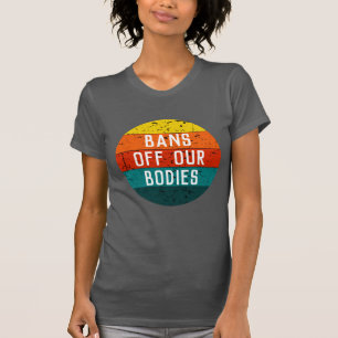 Bans Off Our Bodies T-Shirt