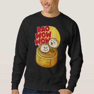 Bao Wow Wow Baozi Chinese Food Dim Sum Asian Steam Sweatshirt