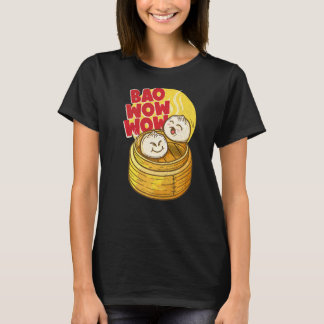 Bao Wow Wow Baozi Chinese Food Dim Sum Asian Steam T-Shirt