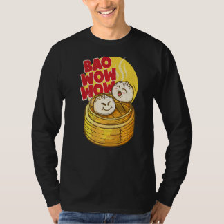 Bao Wow Wow Baozi Chinese Food Dim Sum Asian Steam T-Shirt