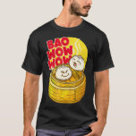 Bao Wow Wow Baozi Chinese Food Dim Sum Asian T-Shirt<br><div class="desc">Bao Wow Wow Baozi Chinese Food Dim Sum Asian dim sum,  food,  dumpling,  chinese,  cute,  asian,  dumplings,  chinese food,  kawaii,  bao,  asian food,  foodie,  delicious,  funny,  dimsum,  china,  hong kong,  yummy,  asia,  bun,  gyoza,  cartoon,  cantonese,  yum cha,  xiao long bao,  pun,  xiaolongbao,  pork,  fun,  cuisine</div>