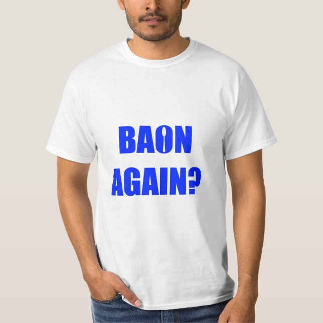 Baon Again? Blue Text Unisex T-Shirt (Front)