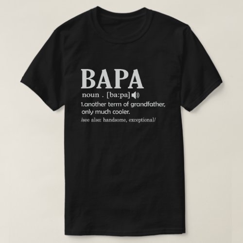 Bapa Definition Funny Meaning Funny Grandpa Gift T_Shirt