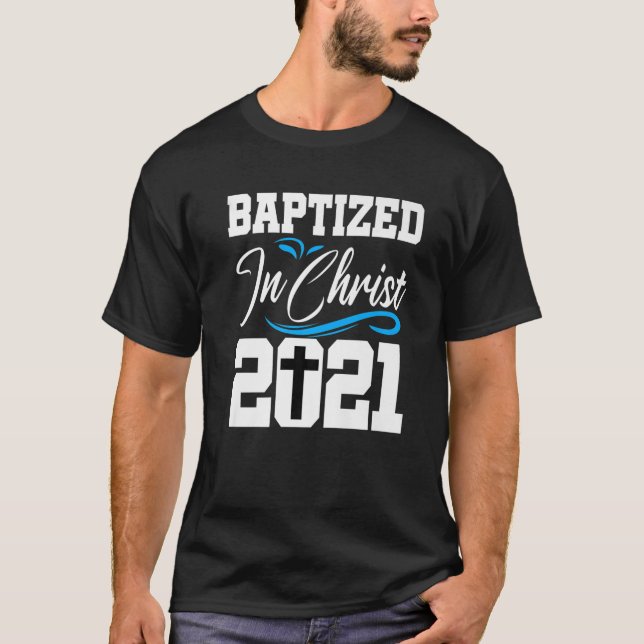 Baptism 2021 Baptized Adult Catholic Christian T-Shirt (Front)