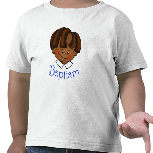 Baptism T-shirts, Shirts and Custom Baptism Clothing