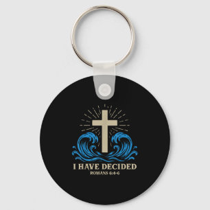 Baptism For Adults Women Men Boys Girls I Have Dec Keychain